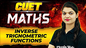 CUET 2024 Maths: Inverse Trigonometric Functions Revision | CUET Maths Maha-Revision 🤩