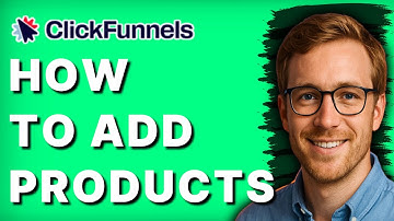 How to Add Products in ClickFunnels [2025 Guide]