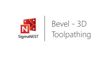 SigmaNEST Bevel - 3D Toolpathing