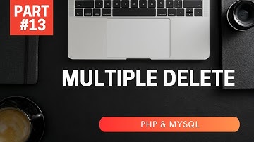 PART #13 | PHP + MYSQL : MULTIPLE DELETE (MENGHAPUS BANYAK DATA SEKALIGUS)