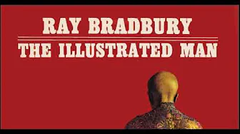 Ray Bradbury - The Illustrated Man (01) Introduction Ray Bradbury - The Illustrated Man (01) Introduction