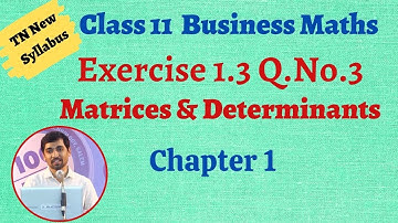 TN  Class 11 Business Maths Exercise 1.3 Q.no.3 MATRICES AND DETERMINANTS AlexMaths
