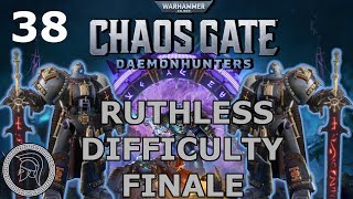 Warhammer 40k: Chaos Gate Daemonhunters - Part 38 FINALE (Ruthless Difficulty) (No Commentary)