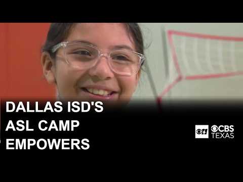Dallas ISD camp empowers deaf and hard-of-hearing students through sign language