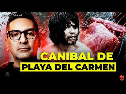 He Killed His Partner for 500 PESOS and Ate Him: The CANNIBAL of PLAYA DEL CARMEN | Criminal History
