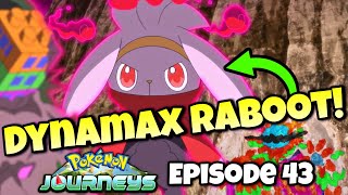 DYNAMAX RABOOT! 🔴 Sword & Shield Arc Part 2 | Pokémon (2019) Journeys Episode 43 Review & Discussion