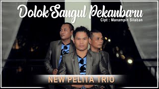 NEW PELITA TRIO |DOLOK SANGGUL PEKANBARU| CIPTA:MANAMPIN SILABAN (LAGU BATAK INSPIRASI TERBARU 2021)