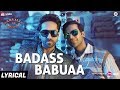 Badass Babuaa - Lyrical | Bareilly Ki Barfi | Kriti, Ayushmann & Rajkummar | Abhishek, Neha & Sameer