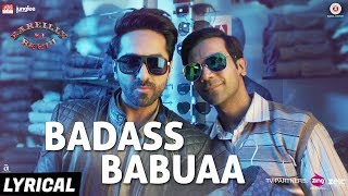 Badass Babuaa - Lyrical | Bareilly Ki Barfi | Kriti, Ayushmann & Rajkummar | Abhishek, Neha & Sameer