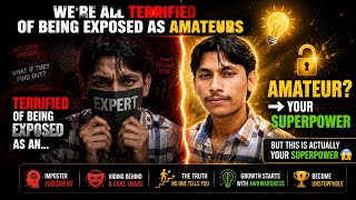 We re All Terrified of Being Exposed as Amateurs - But That s Actually Your Superpower