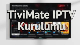 TiviMate IPTV Player Kurulumu Nasıl Yapılır?