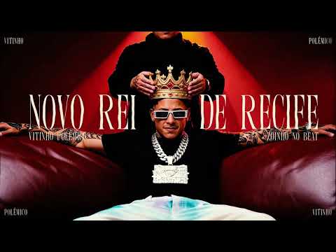 NOVO REI DE RECIFE - VITINHO POLÊMICO. (PROD: ZOINHONOBEAT)