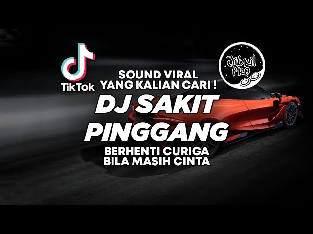 DJ SAKIT PINGGANG - DJ BERHENTI CURIGA BILA MASIH CINTA | GAMMA ONE TIKTOK VIRAL 2023  FULL BASS ! class=