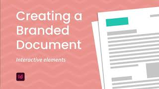 Creating a Branded Document in InDesign (2021) - Interactive Elements