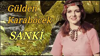 Gülden Karaböcek - Sanki