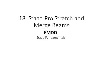 Staad.Pro Basics 18. Stretch and Merge Beams