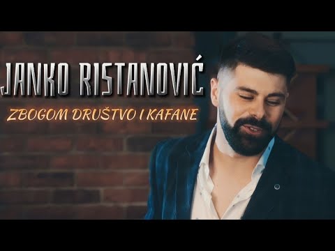 JANKO RISTANOVIC - ZBOGOM DRUSTVO I KAFANE (OFFICIAL VIDEO)