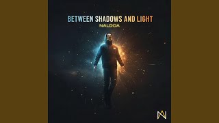 Between Shadows and Light