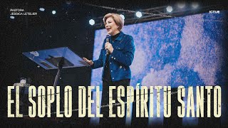 El soplo del Espíritu Santo | Pastora Jessica Letelier