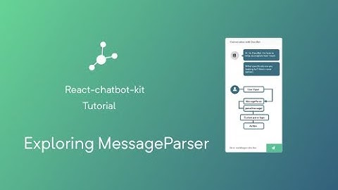Exploring the MessageParser in react-chatbot-kit