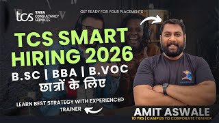 TCS Smart Hiring 2026 Explained | Eligibility, Pattern | B.Sc, BBA &amp; B.Voc Students | BY AMIT SIR |