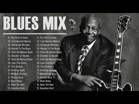 THE BEST OF WHISKEY BLUES Best Blues Music B B King Muddy Waters John Lee Hooker