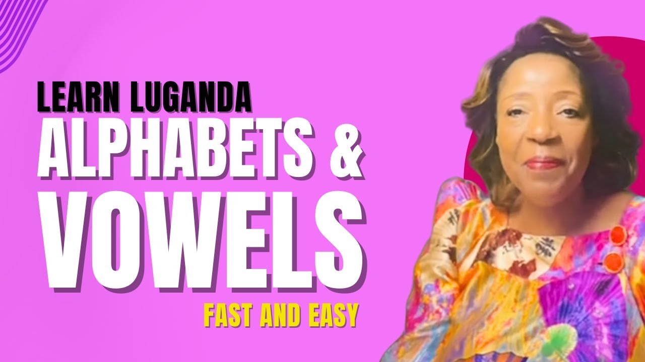 Learn Luganda Vowels & Alphabets Fast and Easy!