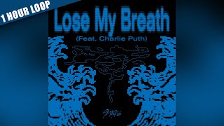 Stray Kids, Charlie Puth - Lose My Breath (1 Hour Loop) / 1시간