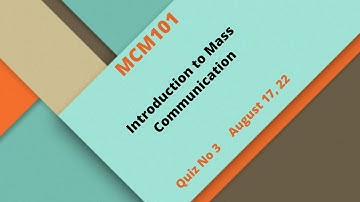 MCM101 Introduction to Mass Communication QUIZ no 3