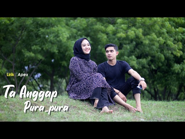 Apex Bramasta - Ta Anggap Pura-Pura(Official Video) | Lagu Aceh Terbaru class=