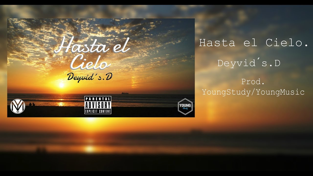 Deyvid.D Hasta el cielo ⛅ YouTube