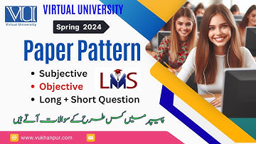 Paper Pattern | How many types of Questions in Paper | Subjective  | Objective | Virtual University