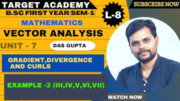 B.sc(part-1)L-8 |Vector analysis|Unit-7|Gradient, divergence, curl |@Sudipstudypoint