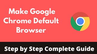 how to make google chrome default browser in windows 10/11 (2022) | change default browser