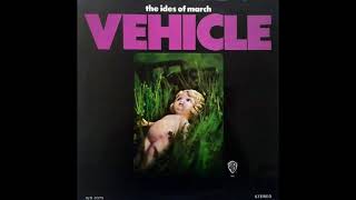 The Ides Of March - Vehicle (Remastered)