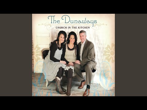 Church in the Kitchen - The Dunaways
