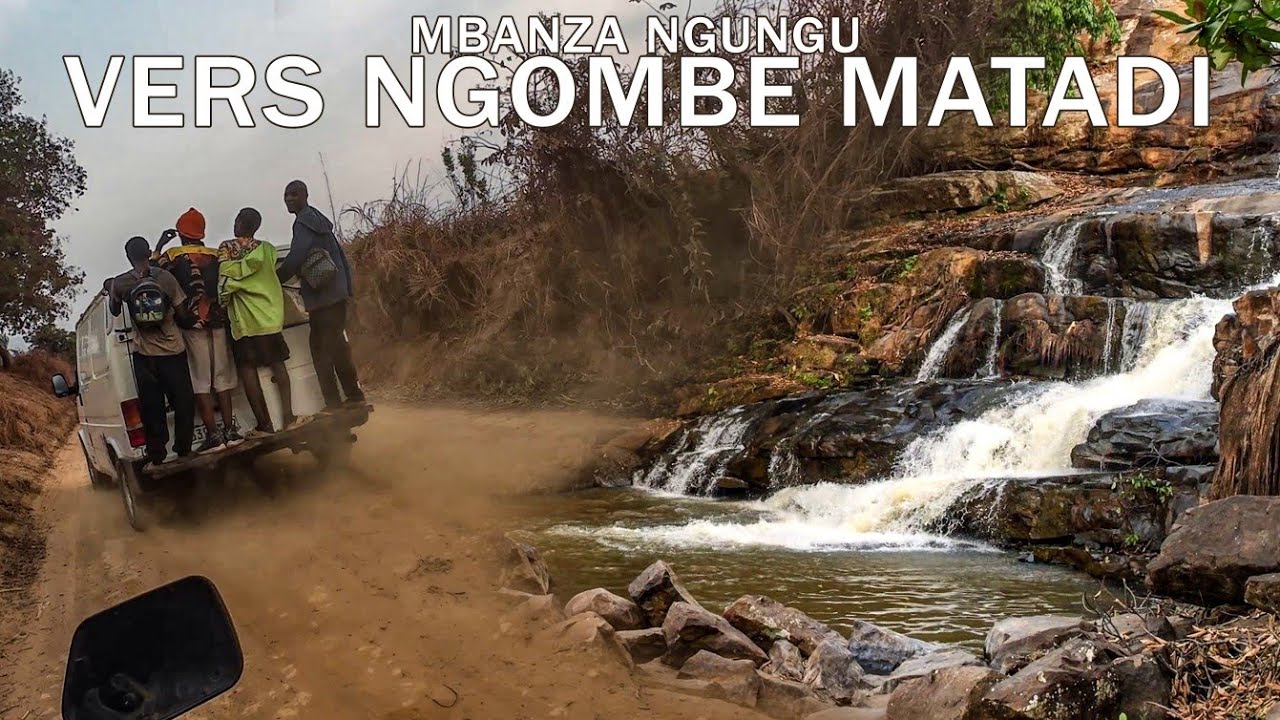 DÉCOUVERTE DE MBANZA NGUNGU A GOMBE MATADI, AVEC LES BESINGOMBE NOUS VISITONS LA CHUTE LUASI. 