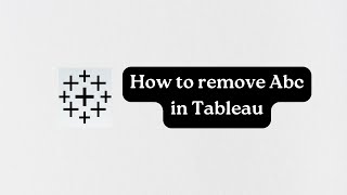 How to remove abc in Tableau