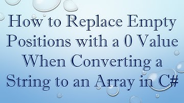 How to Replace Empty Positions with a 0 Value When Converting a String to an Array in C#