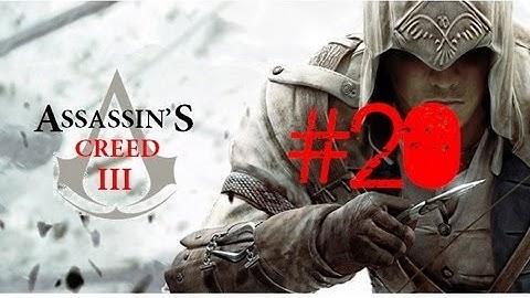 Assassins Creed 3 Walkthrough/Gameplay Part 20 [Sequence 6] [PS3/Xbox360/PC]