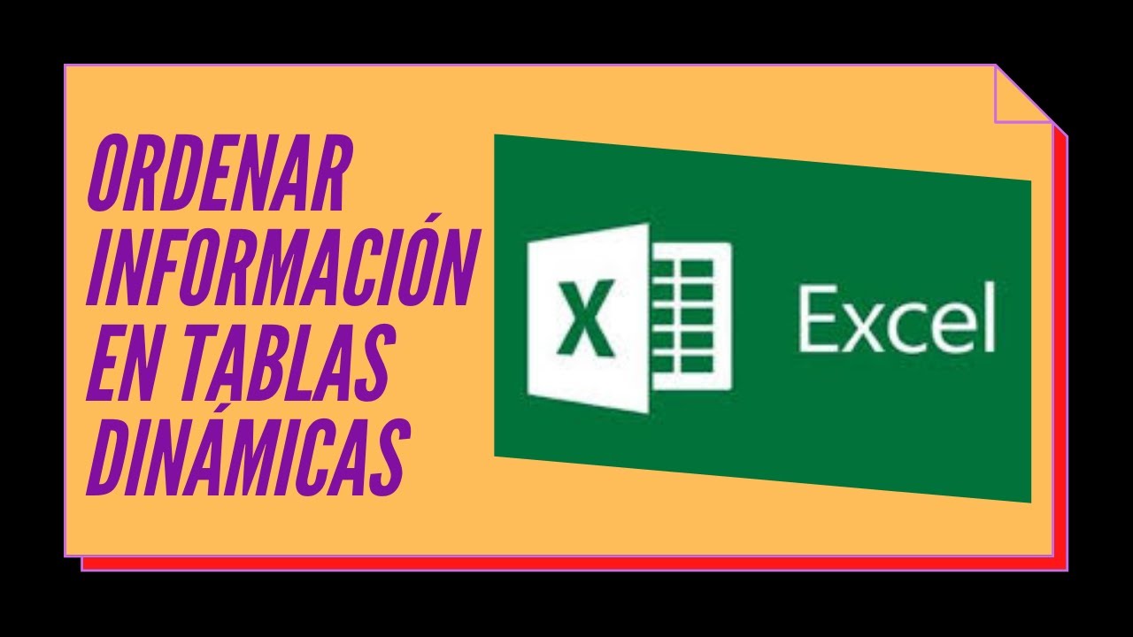 7 Ordenar la información de las tablas dinámicas YouTube