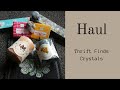 Haul || Thrift Goodies || Crystals