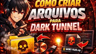 Como Criar Arquivos Para Dark Tunnel 20206