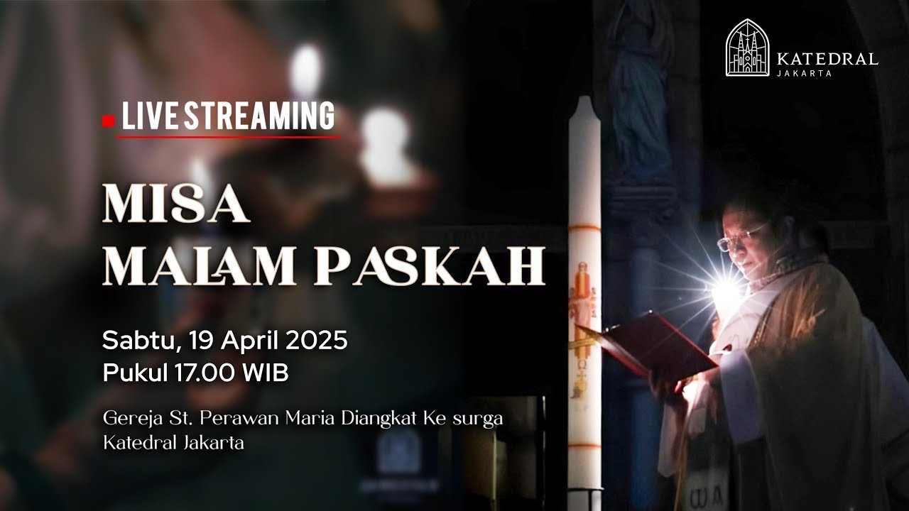 🔴 LIVE KATEDRAL JAKARTA HARI RAYA MALAM PASKAH - SABTU, 19 APRIL 2025, PK 17.00 WIB