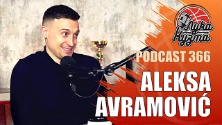 : Aleksa Avramovi'c | Luka i Kuzma podcast No.366