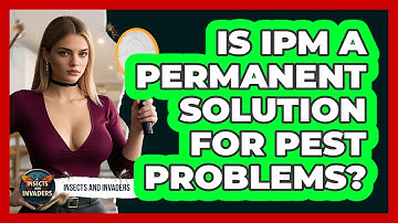 Is IPM A Permanent Solution For Pest Problems? - Insects and Invaders