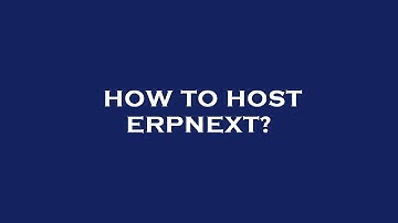 How to host erpnext?