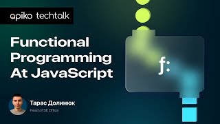Functional Programming At JavaScript by Taras Dolyniuk