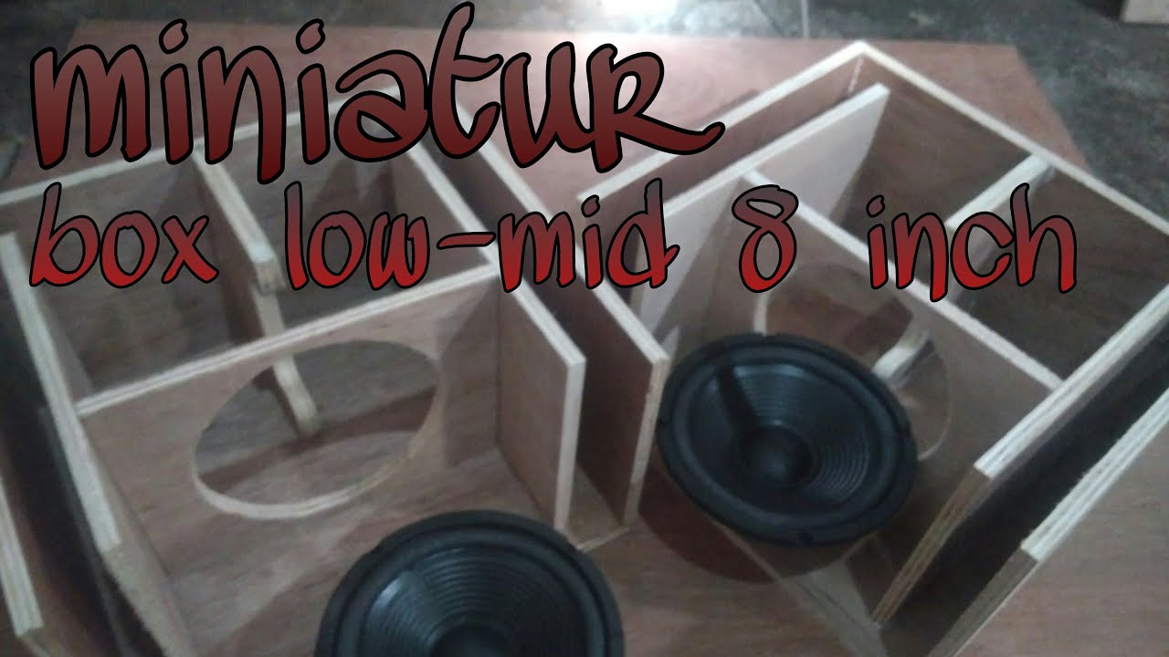 MEMBUAT MINIATUR BOX LOWMID 8INCH DAN UKURAN - YouTube