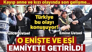 Palu Ailesinin Eniştesi Tuncer Ustael ve Eşi Emine Ustael Emniyete Getirildi